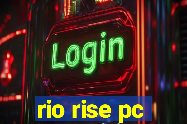 rio rise pc